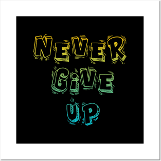 Never give up Posters and Art